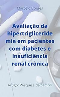 Livro Avaliação da hipertrigliceridemia em pacientes com diabetes e insuficiência renal crônica: Artigo: Pesquisa de campo