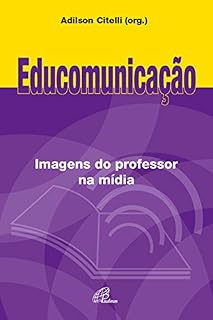 Livro Educomunicação: Imagens do professor na mídia