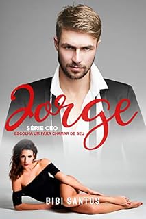 Livro JORGE, SÉRIE CEO: ESCOLHA UM PARA CHAMAR DE SEU. : PRIMEIRO LIVRO DA SÉRIE
