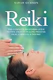 Image de Reiki: The Complete Beginners Guide to This Ancient Healing Process: Heal, Energize and Inspire!