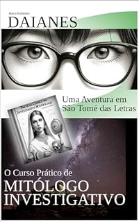 Livro O CURSO PRÁTICO DE MITÓLOGO INVESTIGATIVO: Heron Robledo's DAIANES