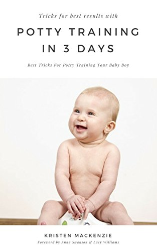 [READ] Tricks for Best Results with Potty Training In 3 Days: A complete step by step guide on How to Potty [P.D.F]