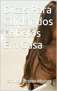 Livro Dicas Para Cuidar dos Cabelos Em Casa
