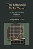 Tape Reading and Market Tactics: The Three Steps to Successful Stock Trading