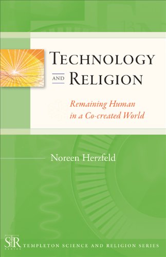 Technology and Religion: Remaining Human C0-created World (Templeton Science and Religion Series)