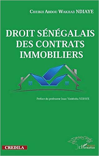 Amazon Fr Droit Senegalais Des Contrats Immobiliers Ndiaye Cheikh Abdou Wakhab Livres
