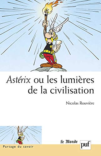 Astérix ou les lumières de la civilisation by Nicolas Rouvière