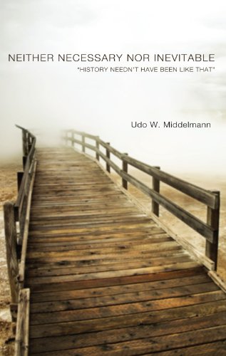 Neither Necessary nor Inevitable: History Neednt Have Been Like That