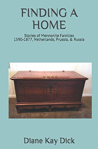 [F.r.e.e] FINDING A HOME: Stories of Mennonite Families1590-1877, Netherlands, Prussia, & Russia PPT