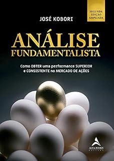 Livro Análise Fundamentalista: Como OBTER uma performance SUPERIOR e CONSISTENTE no MERCADO DE AÇÕES