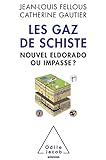 Les Gaz de schiste: Nouvel eldorado ou impasse ? (OJ.SCIENCES) (French Edition) by 