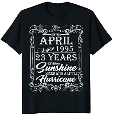 23rd Birthday Gifts April 1995 Of Being Sunshine Shirt