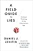 A Field Guide to Lies: Critical Thinking in the Information Age