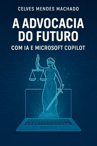 A Advocacia do Futuro com IA e Microsoft Copilot : Como a Inteligência ...