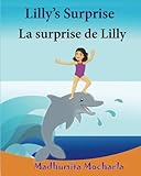 French Kids book: Lilly's Surprise. La surprise de Lilly: Children's Picture Book English-French (Bilingual Edition).Childrens French book, French ... for children) (Volume 10) (French Edition)