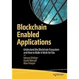 Blockchain Enabled Applications: Understand the Blockchain Ecosystem and How to Make it Work for You
