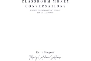 Classroom Money Conversations (6 x 9 in): 52 Simple Financial Literacy Lessons for Your Classroom