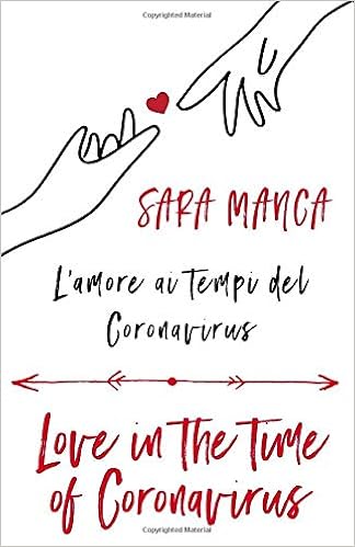 Amazon Com L Amore Ai Tempi Del Coronavirus Love In The Time Of Coronavirus Italian Edition Manca Sara Manca Sara Books