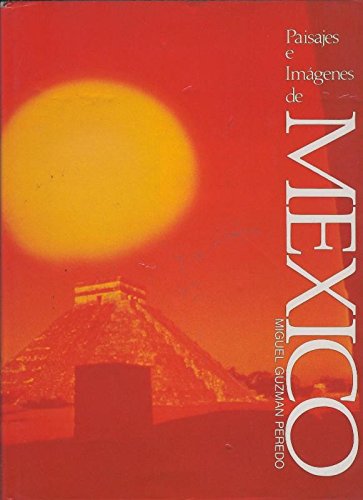 Paisajes E Imagenes De Mexico Miguel Guzman Peredo Amazon Com Books