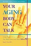 Image de Your Aging Body Can Talk: Using Muscle -Testing to Learn What Your Body Knows and Needs After 50