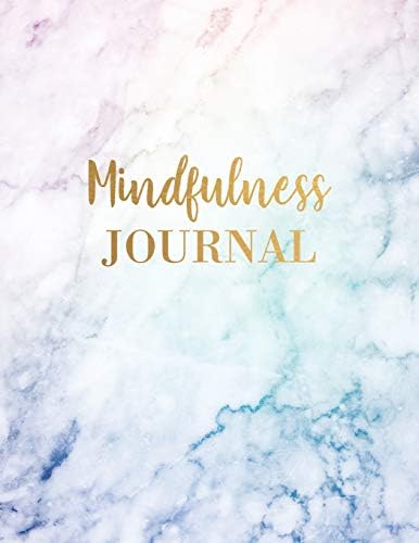 Mindfulness Journal: Daily Reflections and Meditations - Elegant Pastel Hue Marble with Rose Gold Inlay | 8.5 x 11 - 150 College-ruled lined pages | Gift for Women and Girls Paperback – August 6, 2018