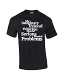 My Imaginary Friend Thinks You Have Serious Mental Problems