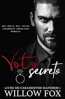 Livro Voto Secreto (Casamentos Mafiosos Livro 1)