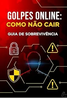 Livro Como Não Cair em Golpes Online: Guia de Sobrevivência Digital (Guias Para o Mundo de Hoje)