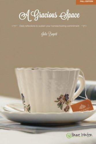 A Gracious Space: Fall: Daily Reflections to Sustain Your Homeschooling Commitment: Volume 1