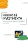 Livro Fundos de Investimento: Como Escolher os Melhores e Diversificar sua Carteira