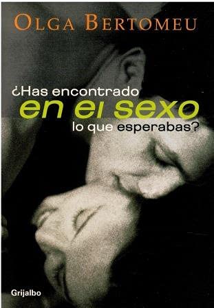 Portada de Has encontrado en el sexo lo que esperabas / Have you found in sex what you expected? (Autoayuda)