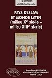 Pays d'islam et monde latin (milieu xe-milieu xiiie siecle) les dossiers du capes et de l'agregation by