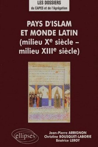 Pays d'islam et monde latin (milieu xe-milieu xiiie siecle) les dossiers du capes et de l'agregation by (Paperback)