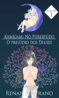 Livro Kamigami No Pureryūdo (volume 01): (O Prelúdio dos Deuses) (Kamigami No Pureryūdo (O Prelúdio dos Deuses) Livro 1)