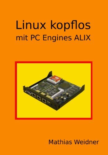 Linux kopflos mit PC Engines ALIX (German Edition) Kindle Edition