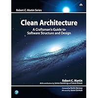 Clean Architecture: A Craftsman's Guide to Software Structure and Design (Robert C. Martin Series)