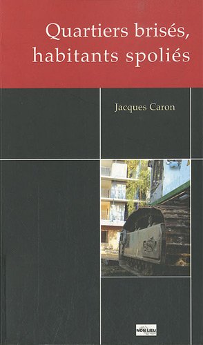 quartiers brisés, habitants spoliés by (Paperback)
