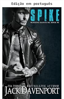 Livro Spike (Burning Saints MC Livro 6)