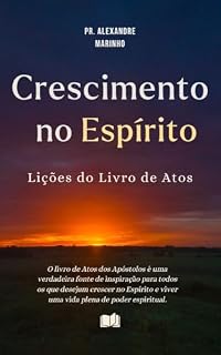 Livro Crescimento no Espírito: Lições do Livro de Atos