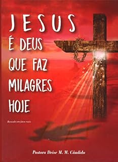 Livro Jesus é Deus que faz milagres hoje