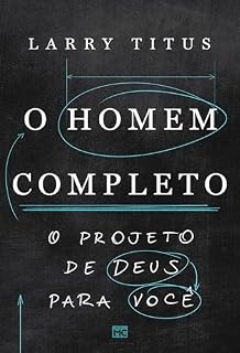 Livro O homem completo: O projeto de Deus para você