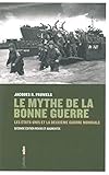 Le mythe de la bonne guerre : Les Etats-Unis et la Deuxième Guerre mondiale by 