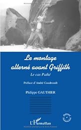 Le  montage alterné avant Griffith