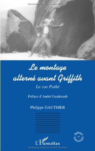 Le  montage alterné avant Griffith