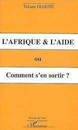 L' Afrique & l'aide ou Comment s'en sortir
