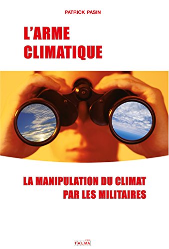 L'arme climatique : La manipulation du climat par les militaires by 
