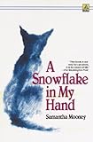 A Snowflake in My Hand by Samantha Mooney
