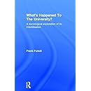 What&rsquo;s Happened To The University?: A sociological exploration of its infantilisation