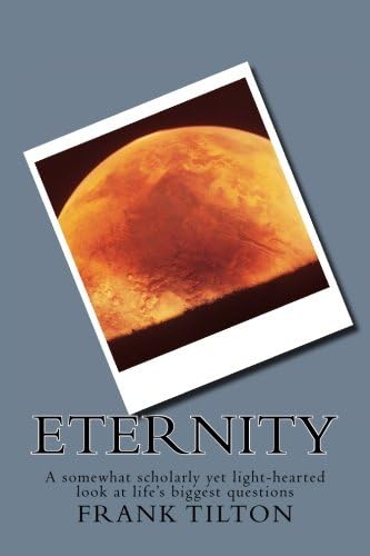 Eternity: A Curiosity-driven Exploration into Eternity and Creation Paperback – 21 Nov 2016