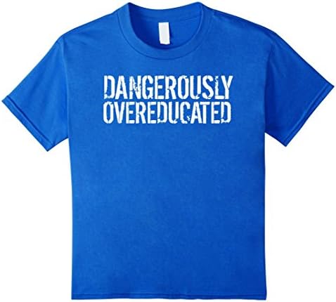 Kids Dangerously Overeducated Funny School Gift T-Shirt 10 Royal Blue